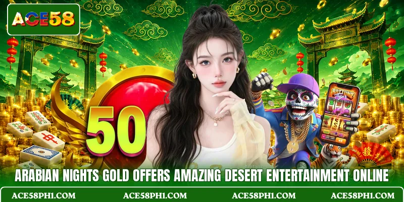 Arabian Nights Gold Offers Amazing Desert Entertainment Online