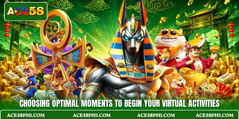 Choosing optimal moments to begin your virtual activities