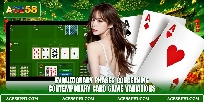 Evolutionary phases concerning contemporary card game variations