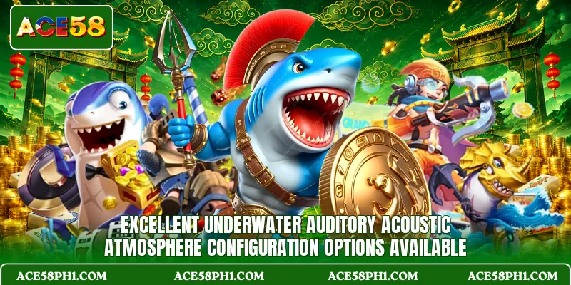 Excellent underwater auditory acoustic atmosphere configuration options available