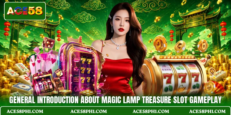 General introduction about Magic Lamp Treasure slot gameplay