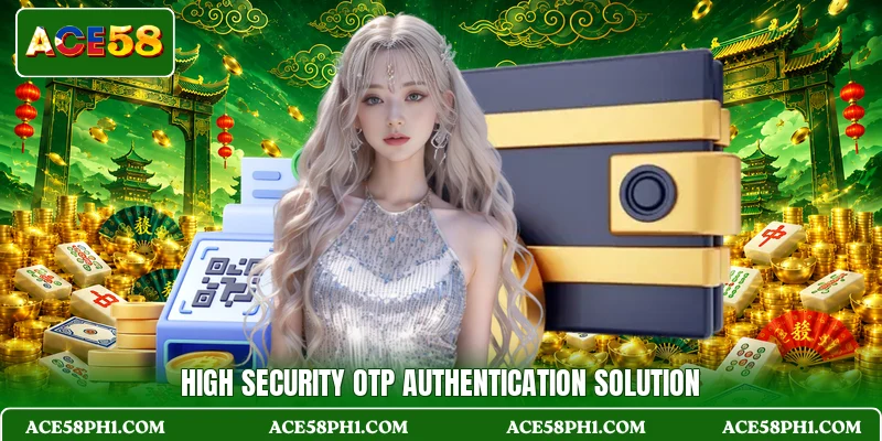 High security OTP authentication solution High security OTP authentication solution