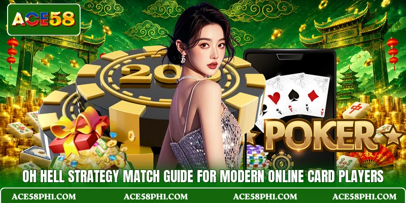 Oh Hell Strategy Match Guide For Modern Online Card Players