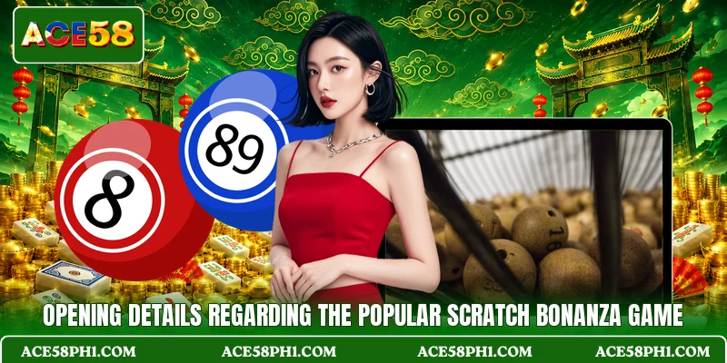 Opening details regarding the popular Scratch Bonanza game