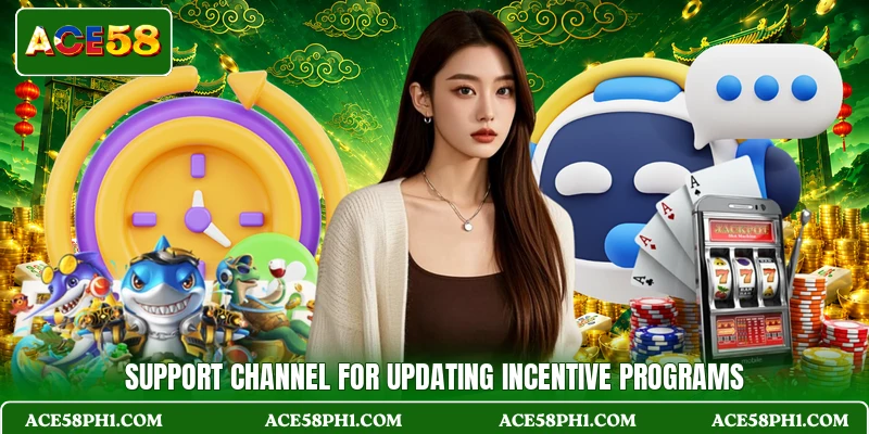 Support channel for updating incentive programs