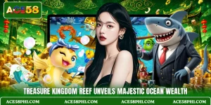 Treasure Kingdom Reef Unveils Majestic Ocean Wealth